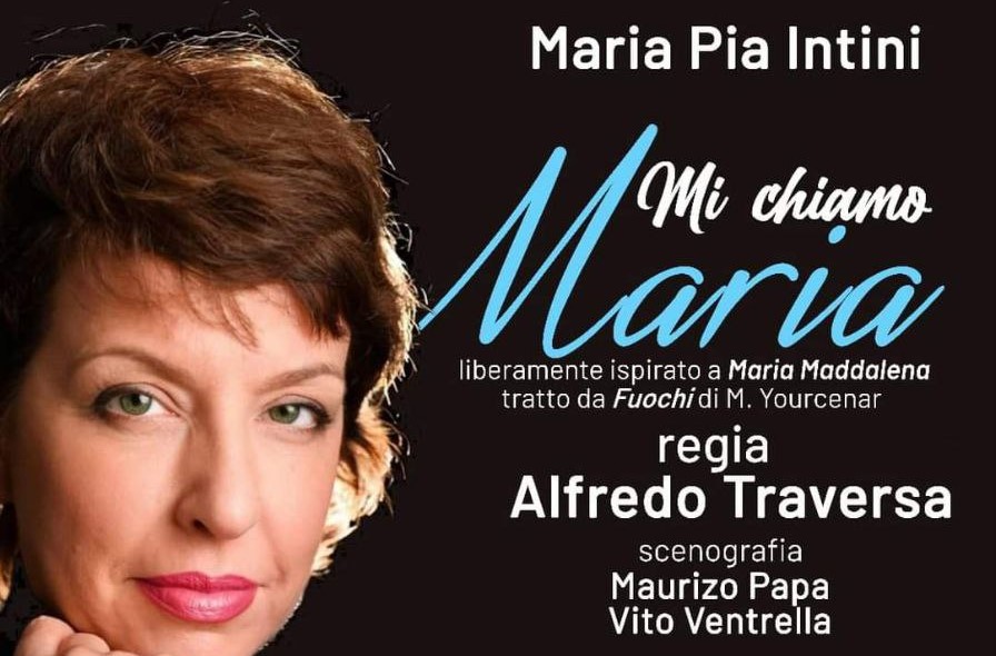 Taranto: Mi chiamo Maria. In scena Maria Pia Intini al Teatro Fusco